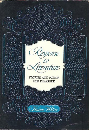 Response to literature;: Stories and poems for pleasure (9780030804700) by Willis, Hulon