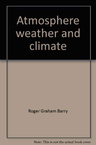 Imagen de archivo de Atmosphere, Weather, and Climate a la venta por Better World Books