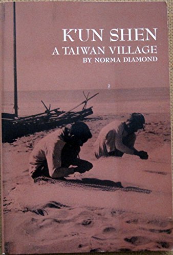 Kun Shen - a Taiwan Village (Case Studies in Cultural Anthropology)