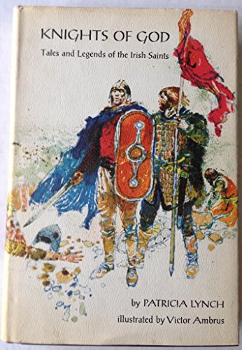 Imagen de archivo de Knights of God: Tales and Legends of the Irish Saints a la venta por ThriftBooks-Atlanta