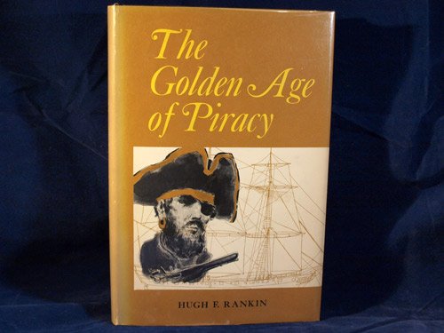 Stock image for The Golden Age of Piracy, for sale by GF Books, Inc.