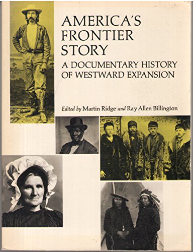 Beispielbild fr America's Frontier Story: A Documentary History of Westward Expansion zum Verkauf von ThriftBooks-Dallas