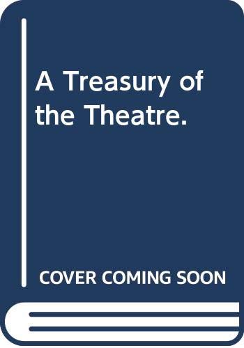 Beispielbild fr A Treasury of the Theatre. zum Verkauf von Wonder Book
