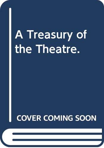 Stock image for A Treasury of the Theatre : From Henrik Ibsen to Eugene Ionesco for sale by Better World Books