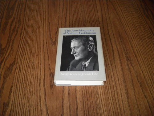 Beispielbild fr The Autobiography of Nahum Goldmann: Sixty Years of Jewish Life zum Verkauf von Wonder Book