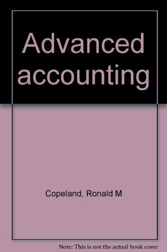 Advanced accounting (9780030814037) by Copeland, Ronald M