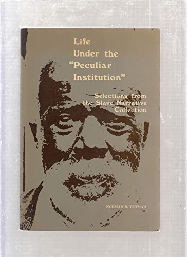 9780030814242: Life Under the "Peculiar Institution": Selections from the Slave Narrative