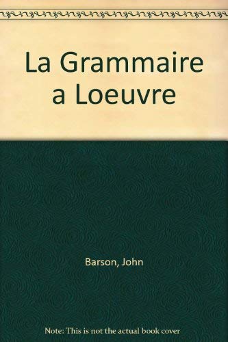 Stock image for La Grammaire a Loeuvre for sale by Half Price Books Inc.