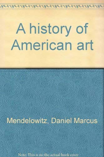Beispielbild fr A history of American art zum Verkauf von Hastings of Coral Springs