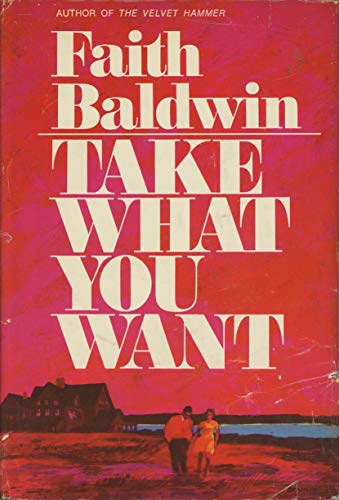 Take what you want, (9780030818394) by Baldwin, Faith