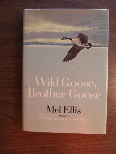 Imagen de archivo de Wild goose, brother goose, a la venta por Library House Internet Sales