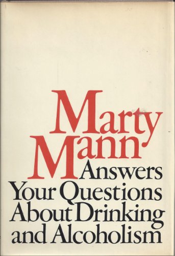 Stock image for Marty Mann Answers Your Questions about Drinking and Alcoholism for sale by ThriftBooks-Dallas