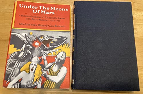 Stock image for Under the Moons of Mars - A History and Anthology of The Scientific Romance in the Munsey Magazines 1912 - 1920 for sale by ThriftBooks-Dallas