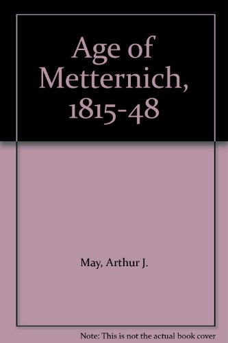 9780030828348: Age of Metternich, 1815-48