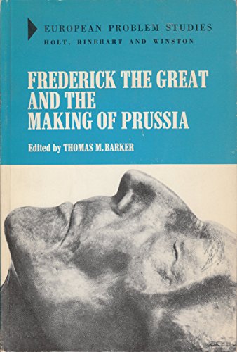 Stock image for Frederick the Great and the Making of Prussia (European Problem Studies) for sale by gearbooks