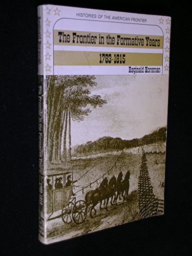 Stock image for The Frontier in the Formative Years, 1783-1815 for sale by Better World Books: West