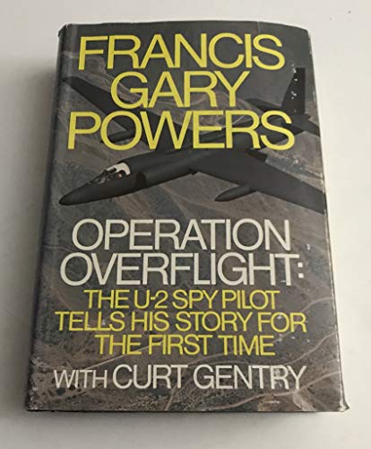 9780030830457: OPERATION OVERFLIGHT: THE U-2 SPY PILOT TELLS HIS STORY FOR THE FIRST TIME.