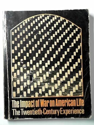 Beispielbild fr The Impact of War on American Life : The Twentieth-Century Experience zum Verkauf von Better World Books