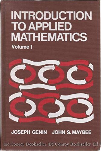 Introduction to Applied Mathematics, Vol. 1 (9780030831126) by Joseph Genin; John Stanley Maybee