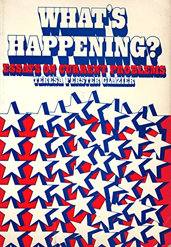 What's happening?: Essays on current problems (9780030831768) by Teresa Ferster Glazier