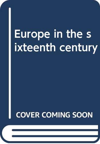 Imagen de archivo de Europe in the Sixteenth Century (A General History of Europe) a la venta por BookDepart