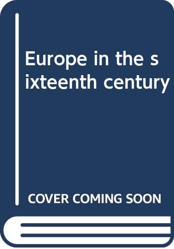 Stock image for Europe in the Sixteenth Century for sale by Better World Books