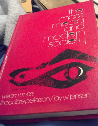 Imagen de archivo de The mass media and modern society William L. Rivers; Theodore Peterson and Jay W. Jensen a la venta por GridFreed