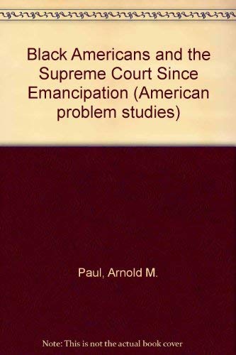 Imagen de archivo de Black Americans and the Supreme Court Since Emancipation: Betrayal or Protection? (Holt/Landmark Law Summaries, 11) a la venta por Open Books