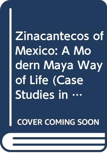 9780030840166: Zinacantecos of Mexico: A Modern Maya Way of Life (Case Studies in Cultural Anthropoly)