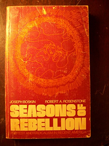 Imagen de archivo de Seasons of Rebellion: Protest and Radicalism in Recent America a la venta por BookHolders