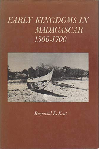 Beispielbild fr EARLY KINGDOMS IN MADAGASCAR, 1500-1700 zum Verkauf von Archer's Used and Rare Books, Inc.