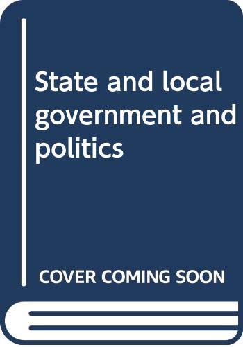 Imagen de archivo de State and Local Government and Politics a la venta por Better World Books