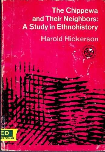 Stock image for The Chippewa and their neighbors: A study in ethnohistory (Studies in anthropological method) for sale by HPB-Red