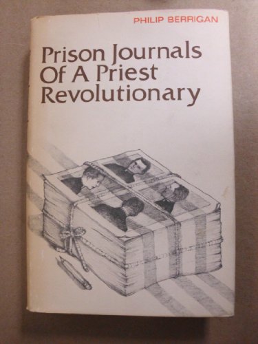 Prison journals of a priest revolutionary - Berrigan, Philip