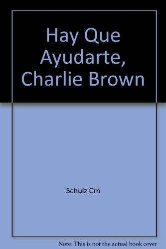 Stock image for HAY QUE AYUDARTE, CHARLIE BROWN (You Need Help, Charlie Brown) for sale by David H. Gerber Books (gerberbooks)