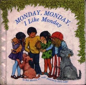Beispielbild fr Monday, Monday, I like Monday, (A Bill Martin instant reader) zum Verkauf von Wonder Book