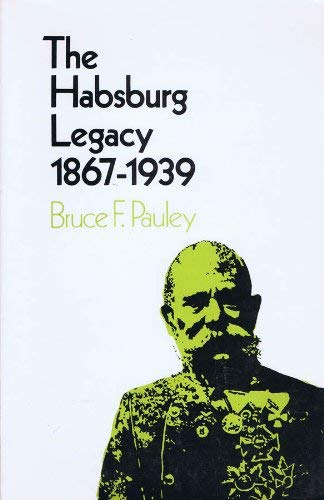9780030847097: Habsburg Legacy: 1867-1939