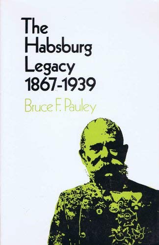 The Habsburg Legacy 1867-1939.