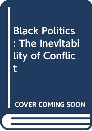 Stock image for Black Politics, The Inevitability Of Conflict;: Readings for sale by Tacoma Book Center