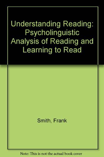 9780030848490: Understanding Reading: Psycholinguistic Analysis of Reading and Learning to Read