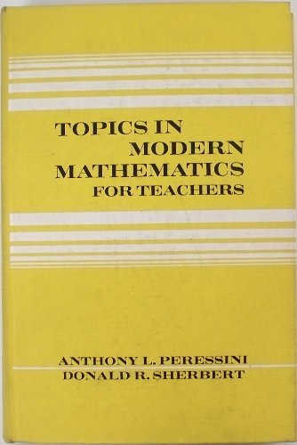 Topics in modern mathematics for teachers (9780030849121) by Peressini, Anthony L