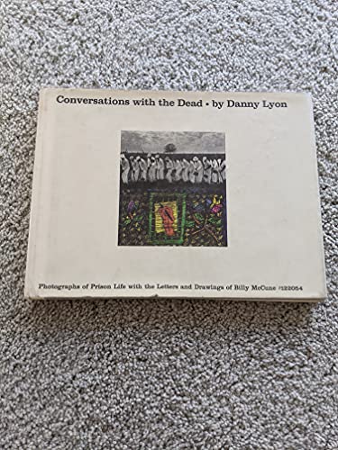 Stock image for Conversations With the Dead by Danny Lyon; Photographs of Prison Life for sale by Village Works