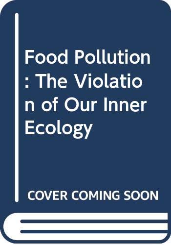 Stock image for Food Pollution The Violation of Our Inner Ecology for sale by T. A. Borden Books