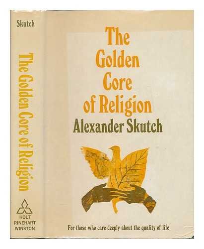 9780030850820: The golden core of religion,