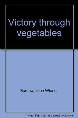 Stock image for Victory through vegetables for sale by ThriftBooks-Dallas