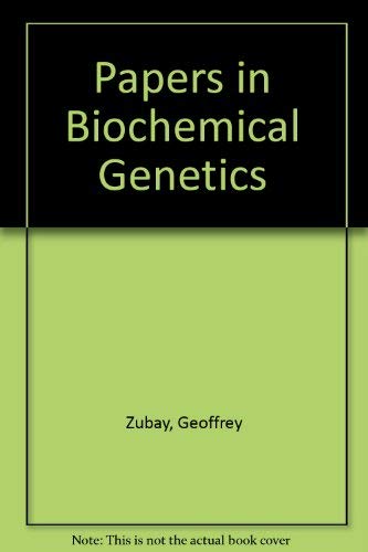 Papers in biochemical genetics, (9780030851971) by Zubay, Geoffrey L