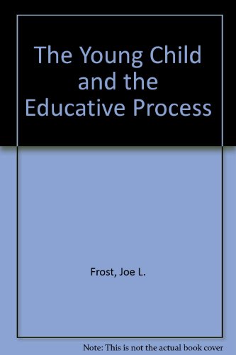 9780030852909: The Young Child and the Educative Process