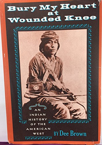 9780030853227: Bury My Heart at Wounded Knee: An Indian History of the American West