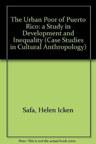Imagen de archivo de The Urban Poor of Puerto Rico : A Study in Development and Inequality, 1974 a la venta por Better World Books