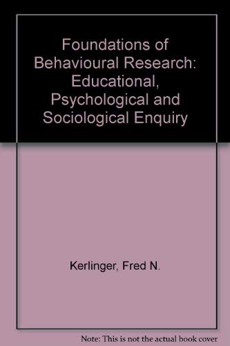 9780030854620: Foundations of Behavioural Research: Educational, Psychological and Sociological Enquiry